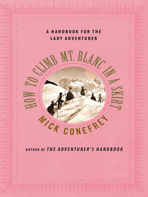 Title details for How to Climb Mt. Blanc in a Skirt by Mick Conefrey - Wait list